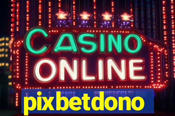 pixbetdono