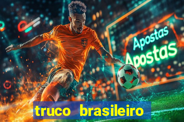 truco brasileiro giro feliz