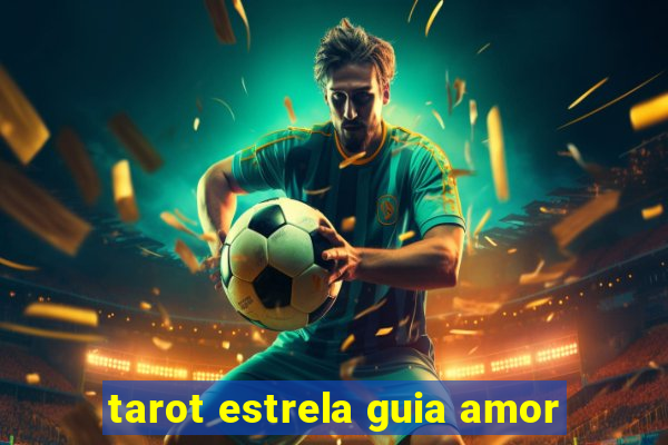 tarot estrela guia amor