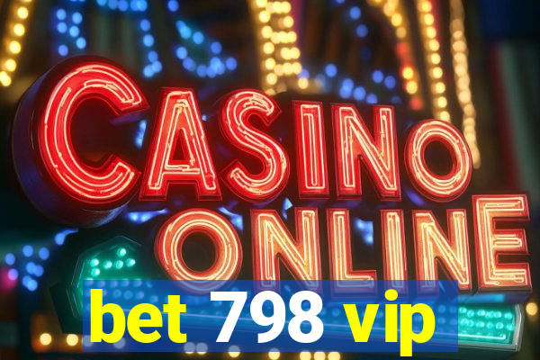 bet 798 vip