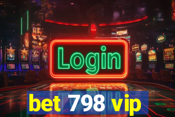 bet 798 vip
