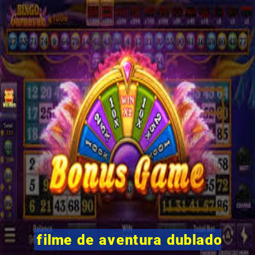 filme de aventura dublado