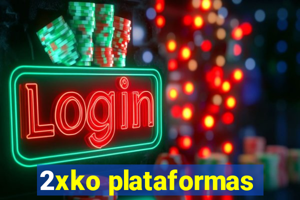2xko plataformas