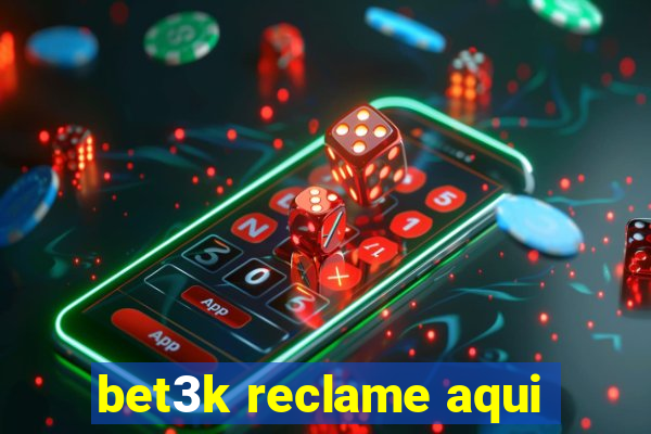 bet3k reclame aqui