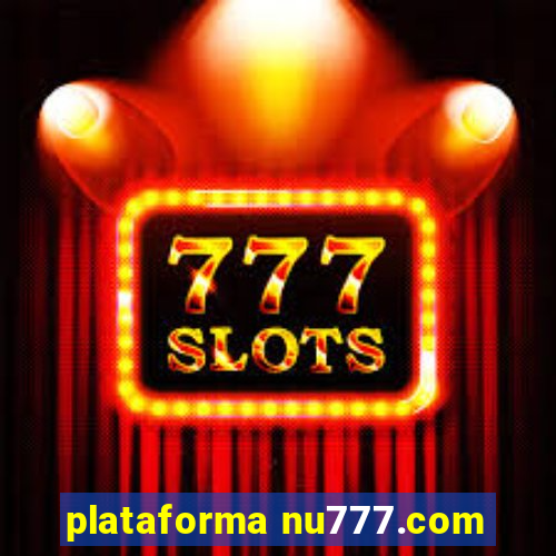 plataforma nu777.com