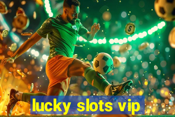 lucky slots vip