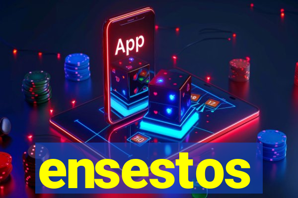 ensestos