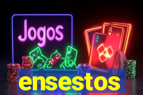 ensestos