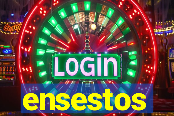 ensestos