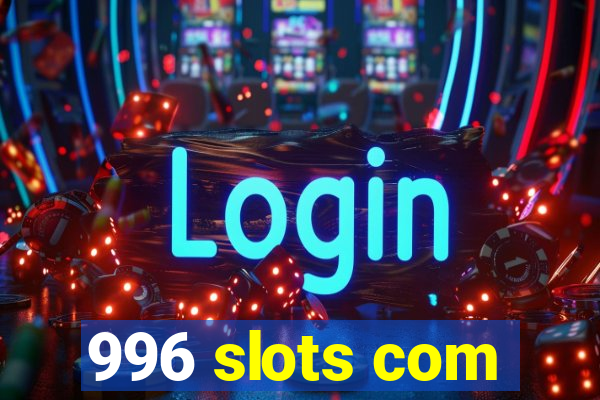 996 slots com