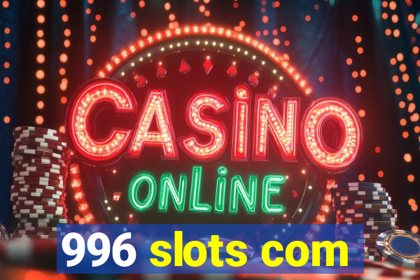 996 slots com