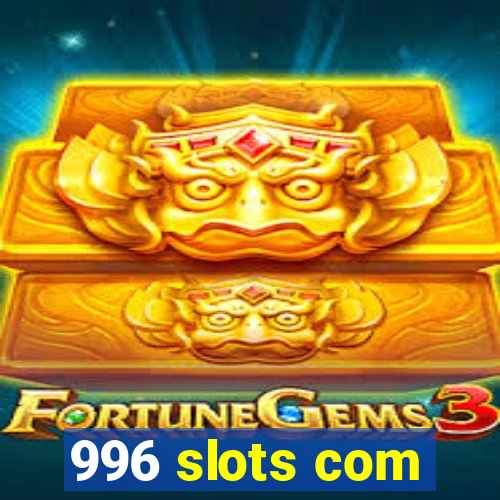 996 slots com