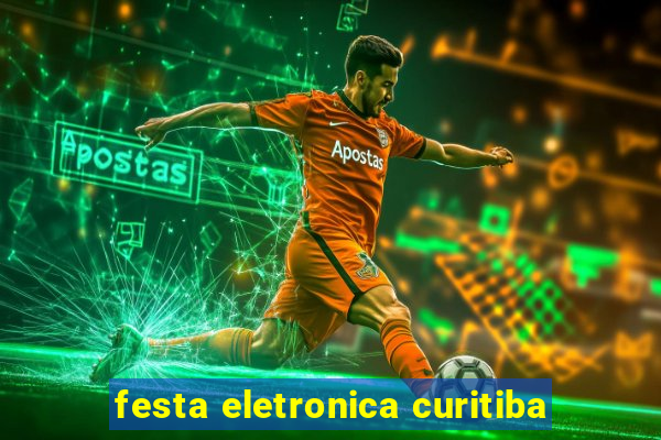 festa eletronica curitiba