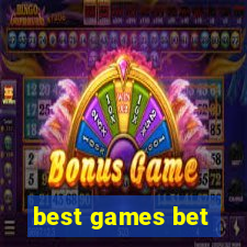 best games bet