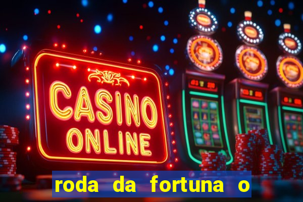 roda da fortuna o que ele sente por mim