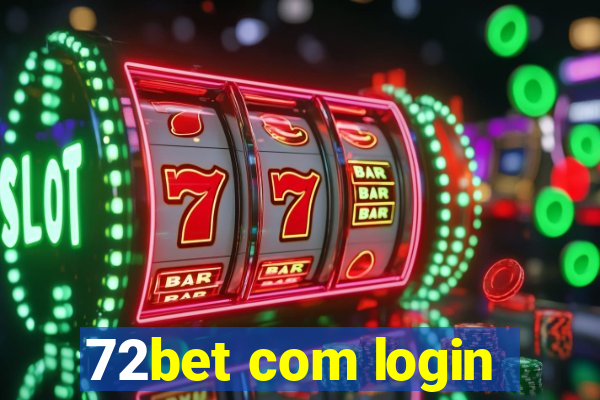 72bet com login
