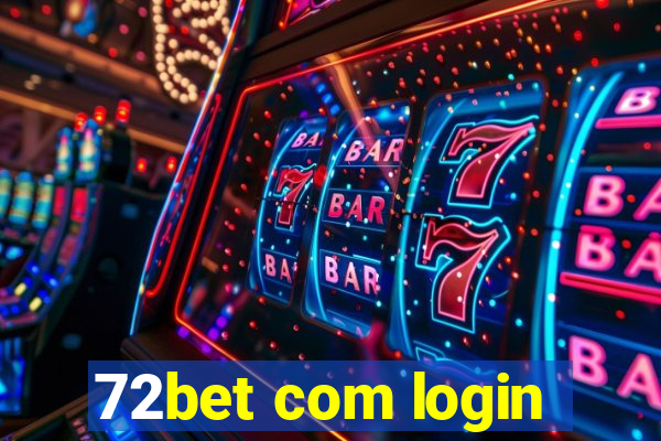 72bet com login