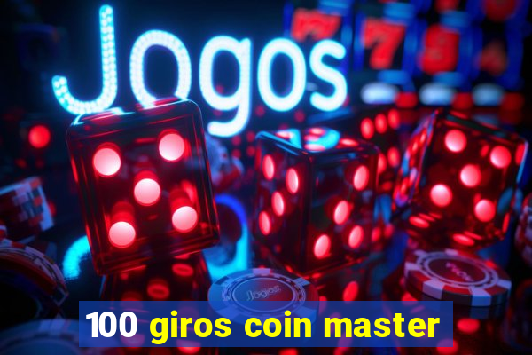 100 giros coin master