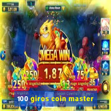 100 giros coin master