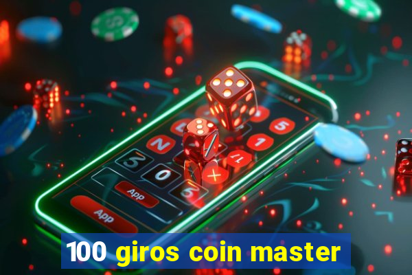100 giros coin master