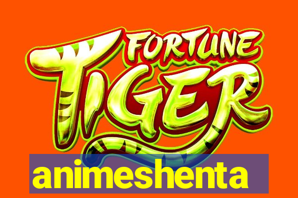 animeshenta