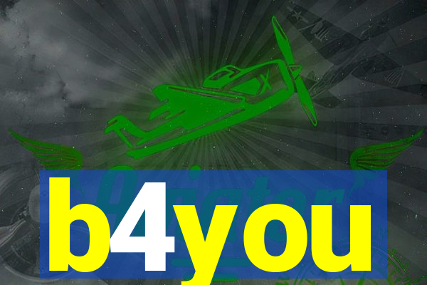 b4you