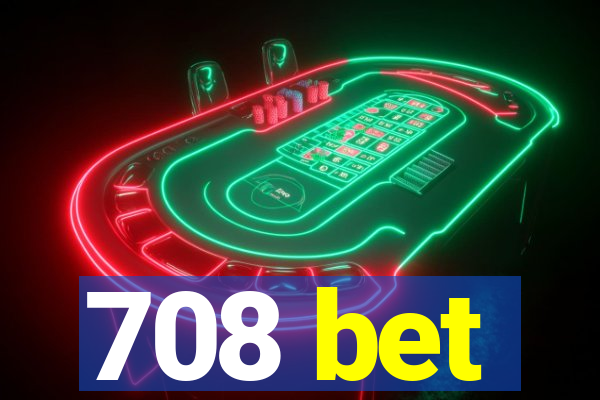 708 bet