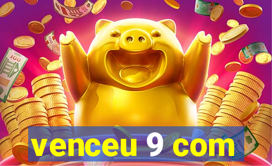 venceu 9 com