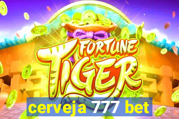 cerveja 777 bet