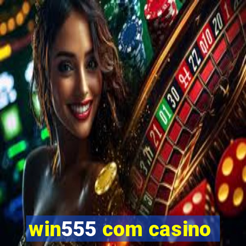 win555 com casino