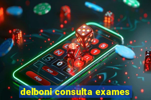 delboni consulta exames
