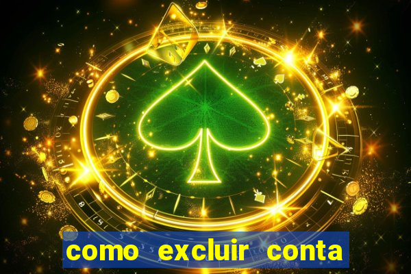 como excluir conta na sportingbet
