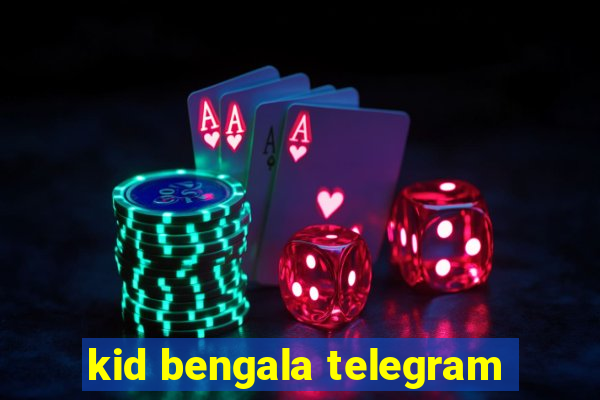 kid bengala telegram