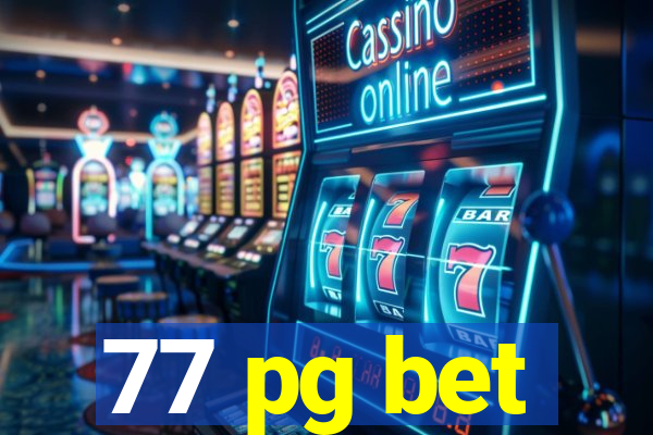 77 pg bet