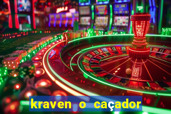 kraven o caçador filme completo dublado online