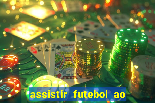 assistir futebol ao vivo multicanais