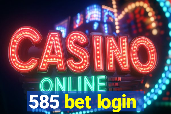 585 bet login