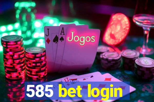 585 bet login