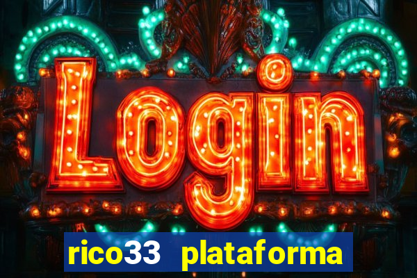 rico33 plataforma de jogos