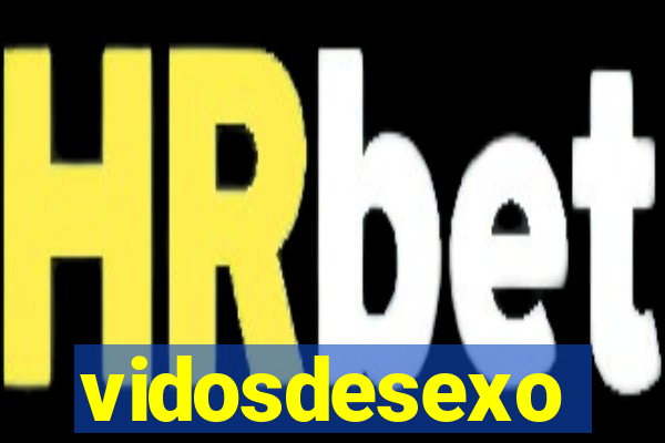 vidosdesexo