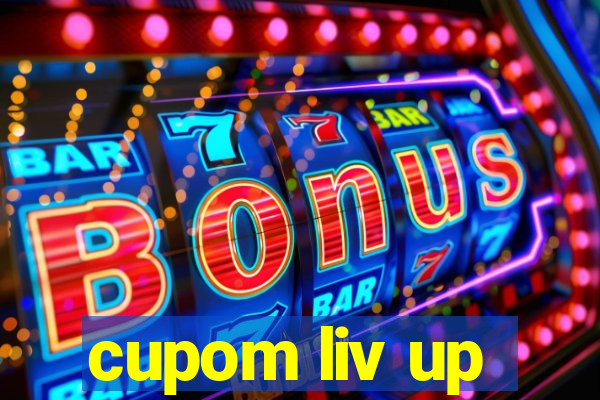 cupom liv up
