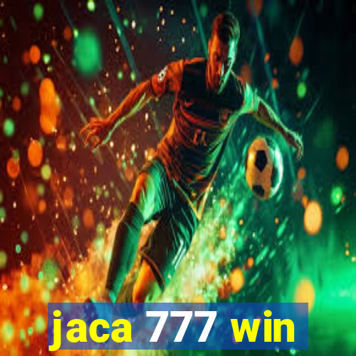 jaca 777 win