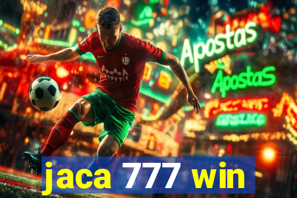 jaca 777 win