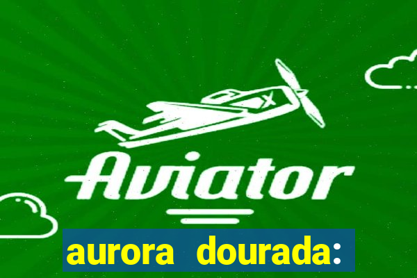 aurora dourada: retorno pdf