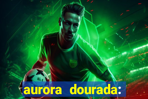 aurora dourada: retorno pdf