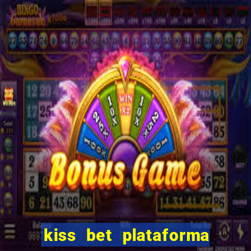 kiss bet plataforma de jogos