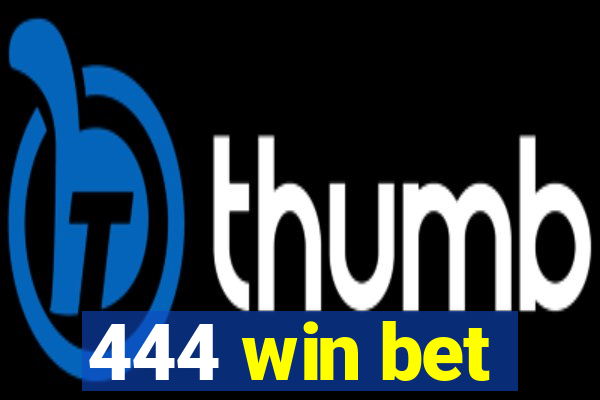 444 win bet