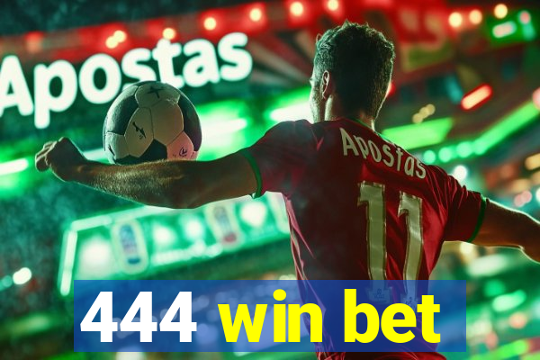 444 win bet