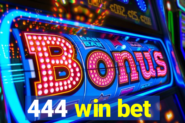 444 win bet