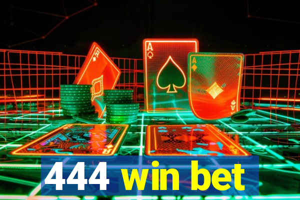 444 win bet